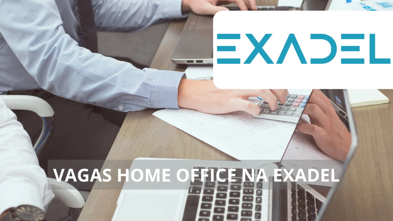 Exadel abre novo seletivo com vagas em home office: Trabalhe remotamente em uma das empresas líderes em tecnologia