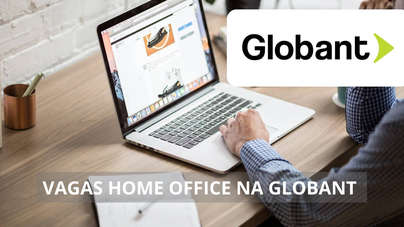 A Globant está oferecendo diversas vagas de emprego para quem sonha em trabalhar em home office com salários incríveis