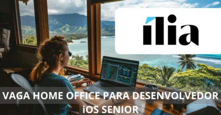 Vaga home office com benefícios incríveis para  Senior Desenvolvedor iOS na empresa Ília Digital