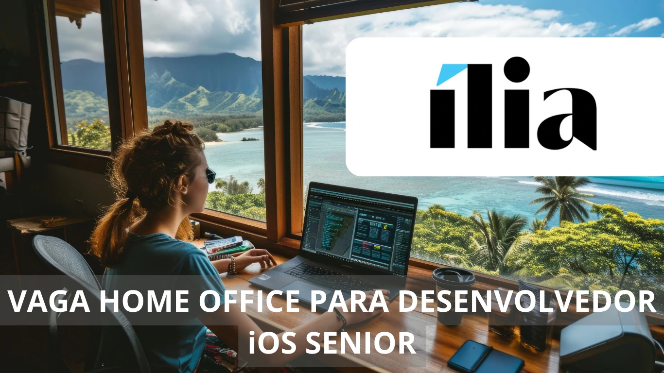 Vaga de emprego em home office com benefícios incríveis para profissional Senior Desenvolvedor iOS na empresa Ília Digital