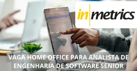 Inmetrics está contratando! Vaga home office imperdível para Analista de Engenharia de Software