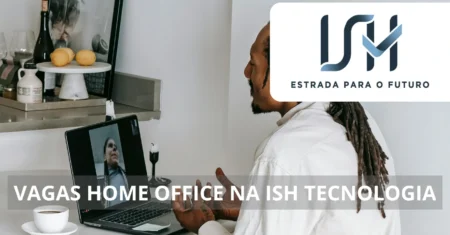 ISH Tecnologia abre vagas home office em diversas áreas, oferecendo oportunidades para profissionais qualificados que buscam crescimento e flexibilidade no ambiente de trabalho remoto