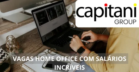 Capitani Group, referência em consultoria, abre vagas home office para talentos de todo o Brasil!