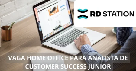 Vaga home office imperdível na RD Station! Empresa referência no marketing busca Analista de Customer Success Júnior