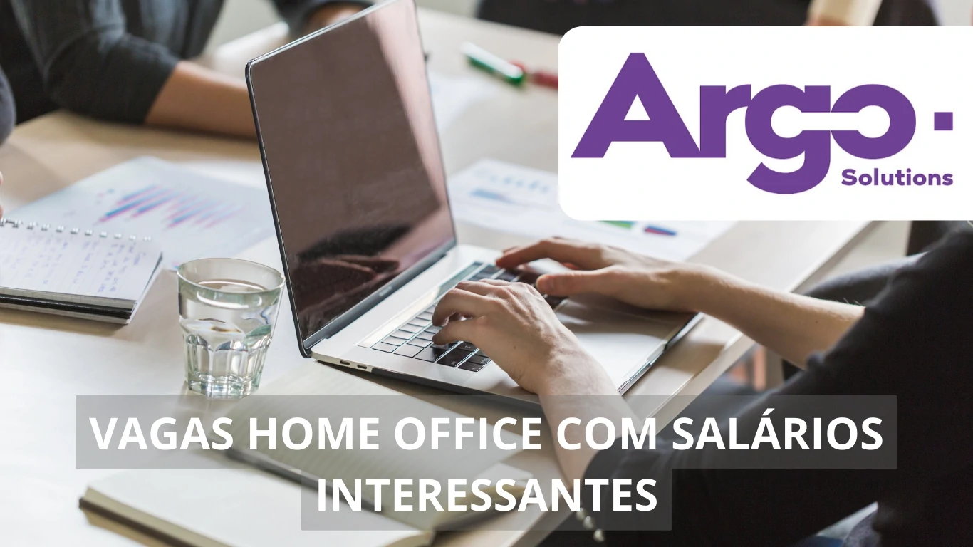 Argo Solutions está oferecendo diversas vagas de emprego em home office com oportunidades de crescimento, confira!