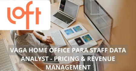 Loft está contratando: Vaga home office para Staff Data Analyst em Pricing & Revenue Management com benefícios atrativos, inscreva-se já