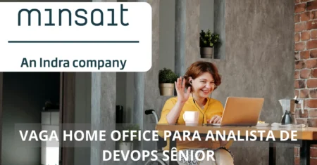 Minsait abre vaga home office para Analista de DevOps Sênior com salários competitivos, benefícios exclusivos e possibilidade de crescimento em uma empresa líder de inovação tecnológica