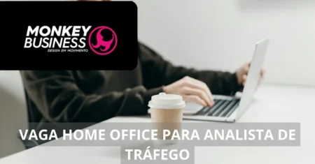 Vaga de emprego em home office: Oportunidade para Analista de Tráfego na MonkeyBusiness, confira!