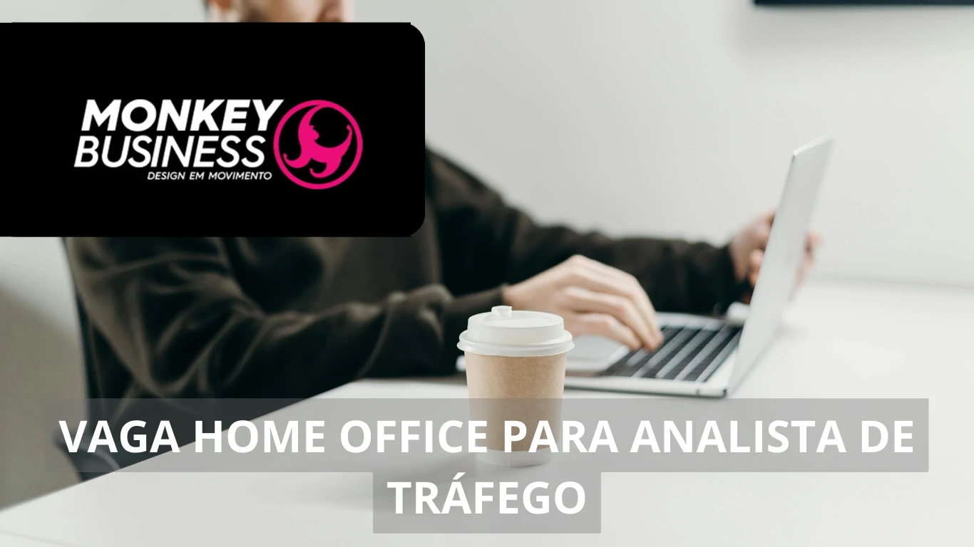 Vaga de emprego em home office: Oportunidade para Analista de Tráfego na MonkeyBusiness, confira!