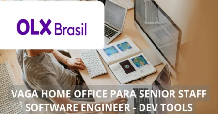 OLX Brasil oferece vaga em home office: Oportunidade para o cargo de Senior Staff Software Engineer – Dev Tools