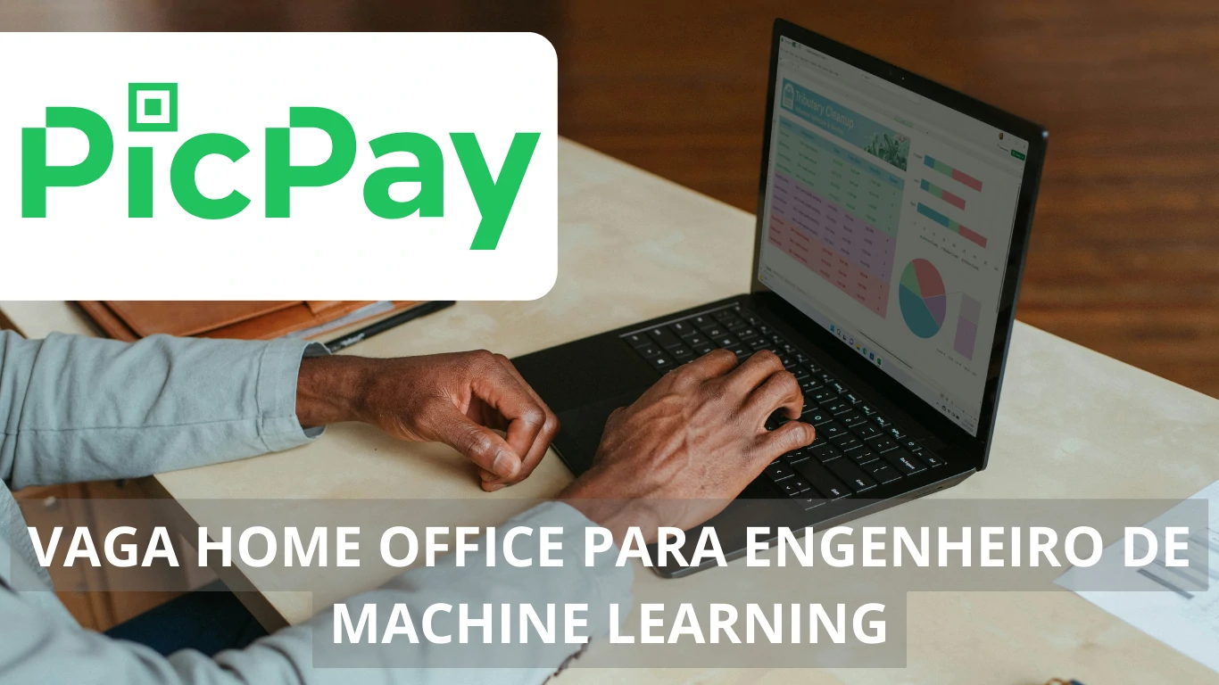 PicPay oferece vaga de emprego para quem quer trabalhar de casa: Oportunidade em home office para Engenheiro de Machine Learning Especialista