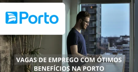 Trabalhe em casa: Grupo Porto abre processo seletivo com vagas home office nas áreas de marketing, finanças e tecnologia