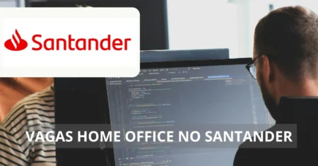 Santander Brasil abre novo processo seletivo com vagas de trabalho home office em todo o país, veja mais!