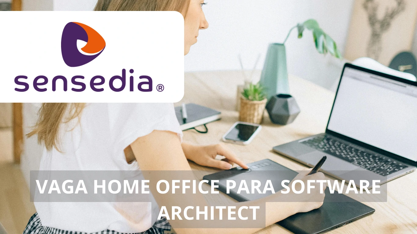 Vaga em home office na Sensedia: Oportunidade de trabalho para profissional Software Architect