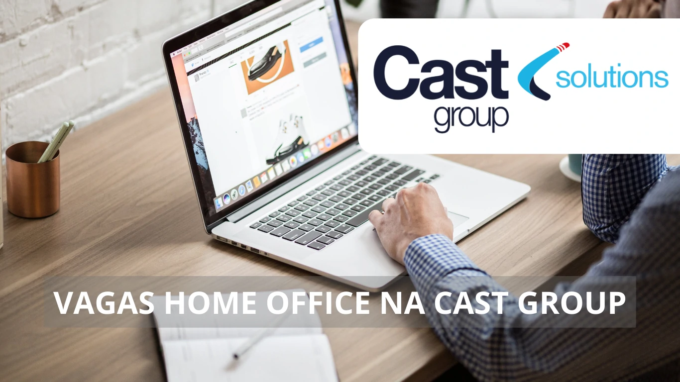 Oportunidades em vagas de emprego em home office na Cast Group; Como iniciar sua carreira no setor de tecnologia