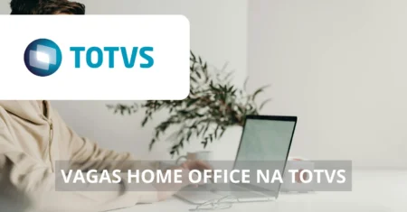 Vagas em regime home office na TOTVS: centenas de vagas de trabalho para profissionais com experiência no mercado