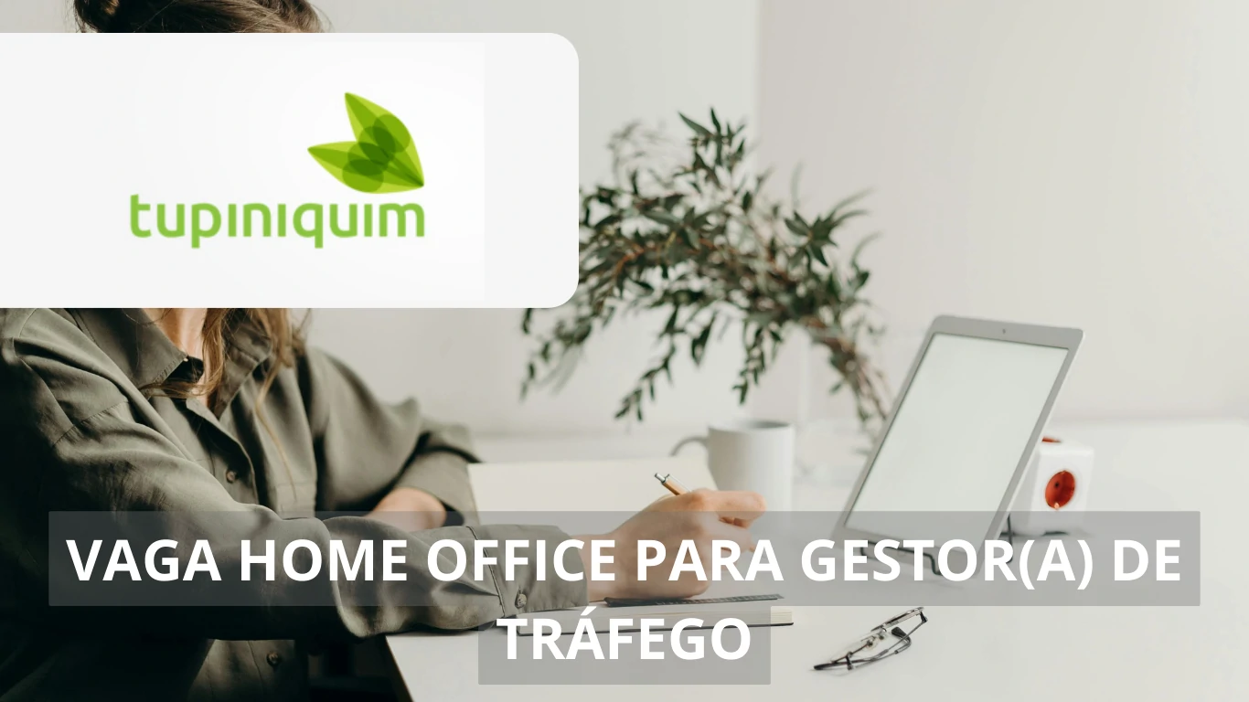 Agência Tupiniquim oferece vaga de emprego em busca de profissional Gestor(a) de Tráfego para trabalhar em home office