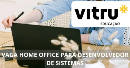 Vitru Education abre vaga de Desenvolvedor de Sistemas em regime home office: Trabalhe remotamente em uma empresa que valoriza diversidade e inovação, saiba como se candidatar!