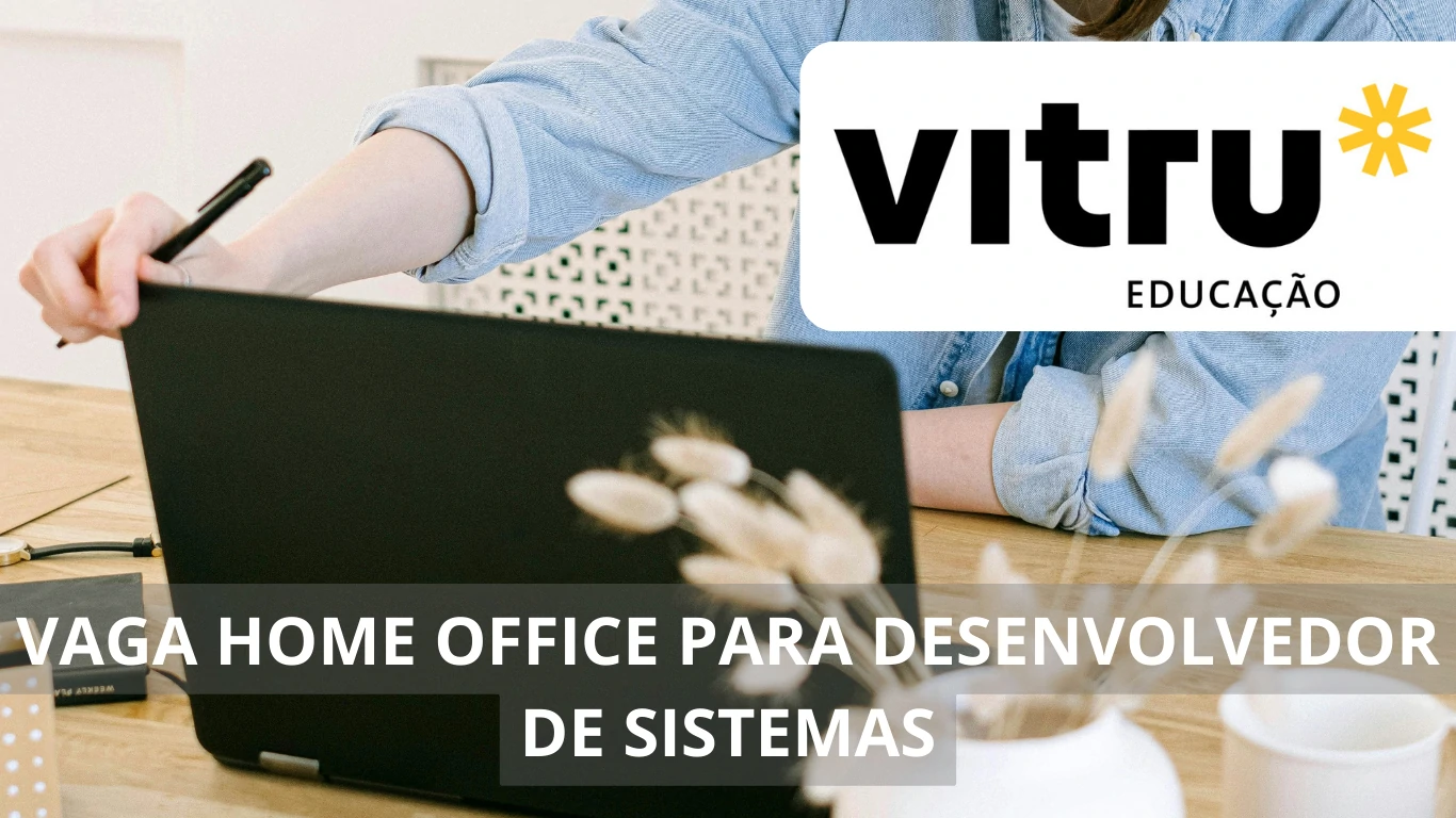 A Vitru Education está em busca de profissionais: Vaga em home office para Desenvolvedor de Sistemas, confira!