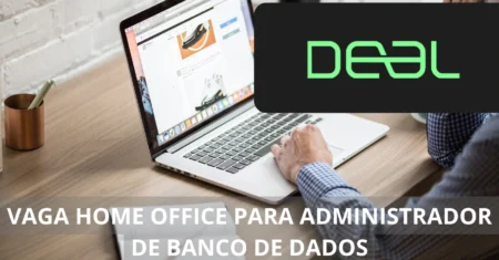 Deal abre vaga 100% home office para Administrador de Banco de Dados com excelentes benefícios e oportunidade de crescimento!