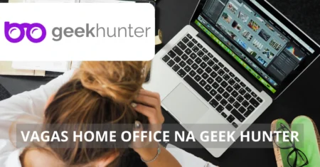 Quer trabalhar em uma empresa de renome? GeekHunter lança vagas home office com salário atrativo e benefícios! Veja como garantir sua vaga e iniciar uma nova carreira!