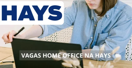 Vagas home office com reconhecimento internacional: HAYS abre processo seletivo para profissionais que buscam crescimento