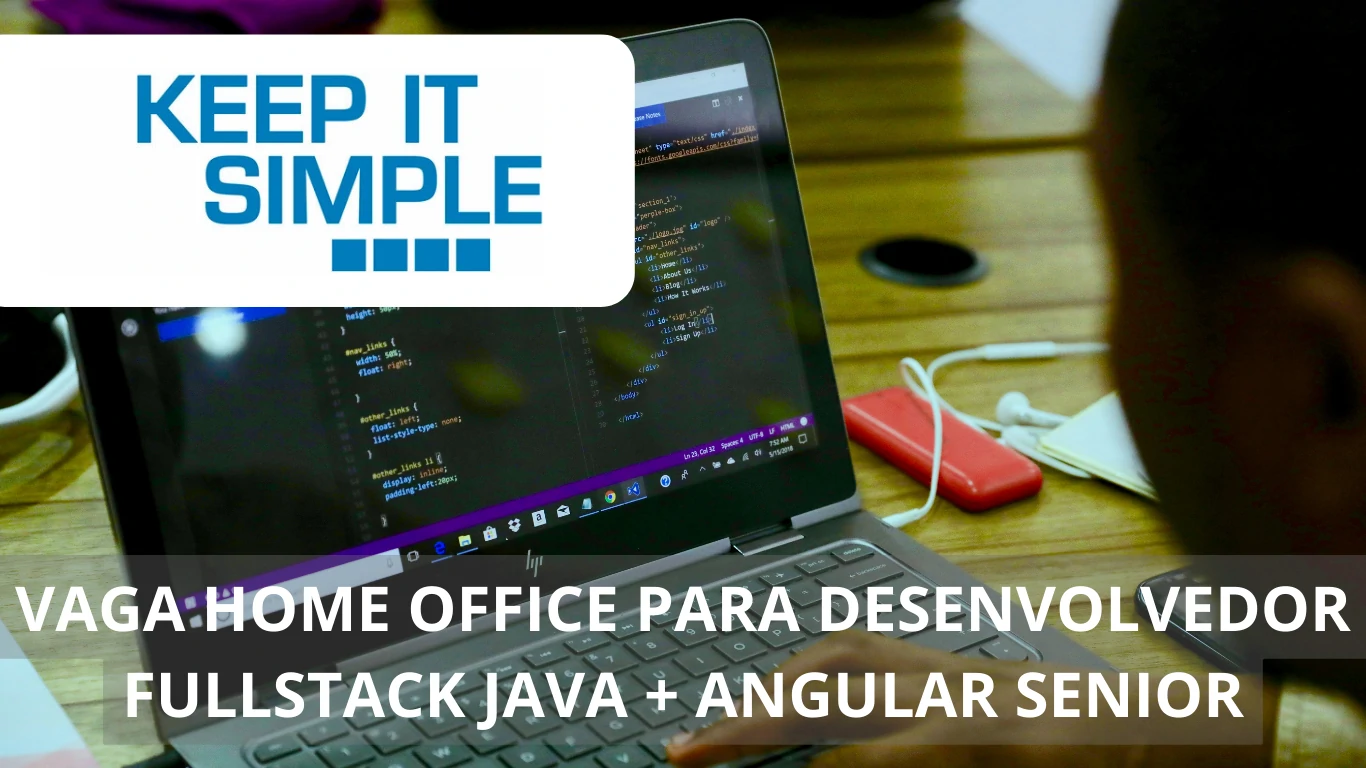 Keep Simple abre uma excelente oportunidade em vaga home office para Desenvolvedor Fullstack Java + Angular Sênior