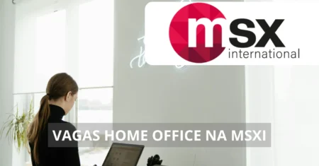 Quer trabalhar em casa? MSX International abre vagas home office com benefícios incríveis e oportunidades de crescimento! Saiba tudo sobre a empresa e como se inscrever