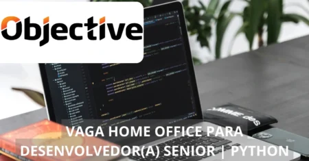 Vaga home office para Desenvolvedor(a) Sênior em Python com plano de crescimento e ambiente de trabalho remoto na Objective! 