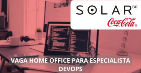 Solar Coca-Cola abre vaga home office imperdível para Especialista DevOps: trabalhe remotamente em uma das maiores engarrafadoras do sistema Coca-Cola no Brasil