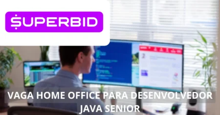 Quer trabalhar em casa? Superbid contrata Desenvolvedor Java Sênior para vaga home office com desafios tecnológicos incríveis