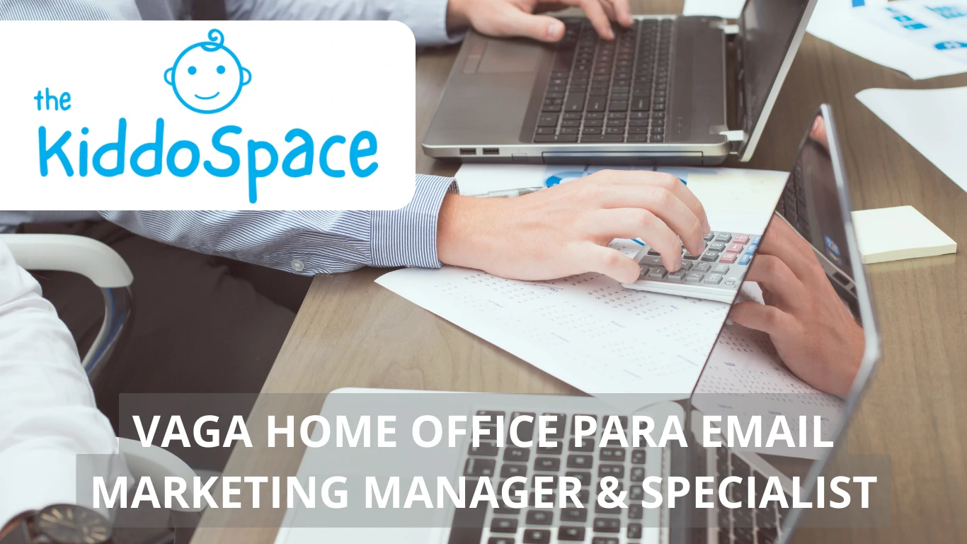 Oportunidade de trabalho em vaga home office no TheKiddoSpace: Email Marketing Manager & Specialist