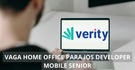 Verity recruta iOS Developer Sênior para trabalho home office: oportunidade de atuar com tecnologia e inovação, desenvolvendo soluções mobile de alto nível