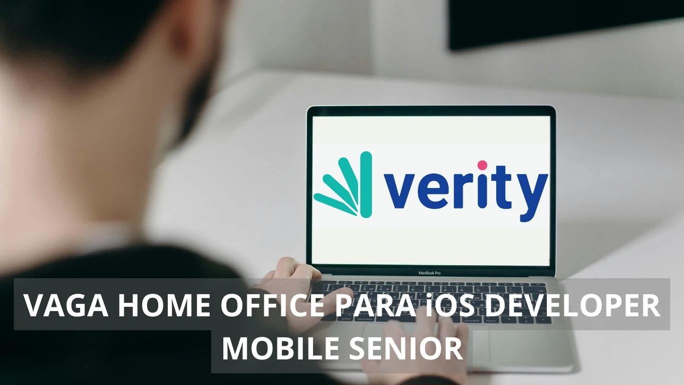 Verity: Vagas home office para profissional iOS Developer Mobile Sênior – Trabalhe com tecnologia e inovação