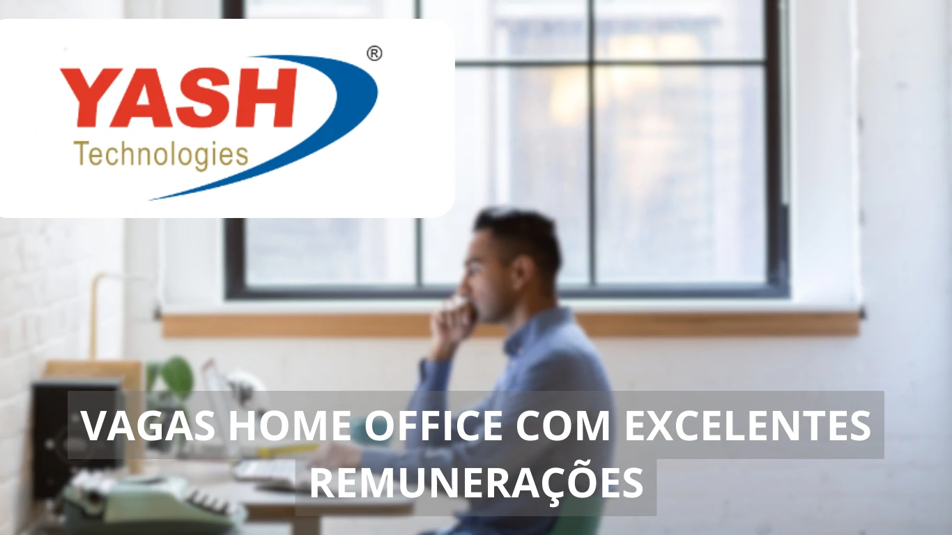 Explore as oportunidades na YASH Technologies; Vagas de emprego em home office para trabalhar de qualquer lugar