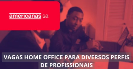 Analistas, técnicos, estagiários e muito mais – Americanas S.A. divulga centenas de vagas home office em todo o Brasil!