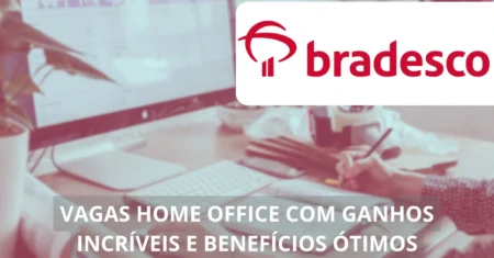 Bradesco lança mais de 40 vagas home office com salários atrativos: saiba como se candidatar e construir carreira em uma das maiores instituições financeiras do Brasil!