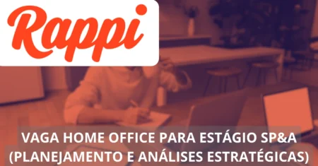 Rappi lança vaga de estágio home office em Planejamento e Análises Estratégicas: oportunidade única para jovens talentos brilharem no mercado