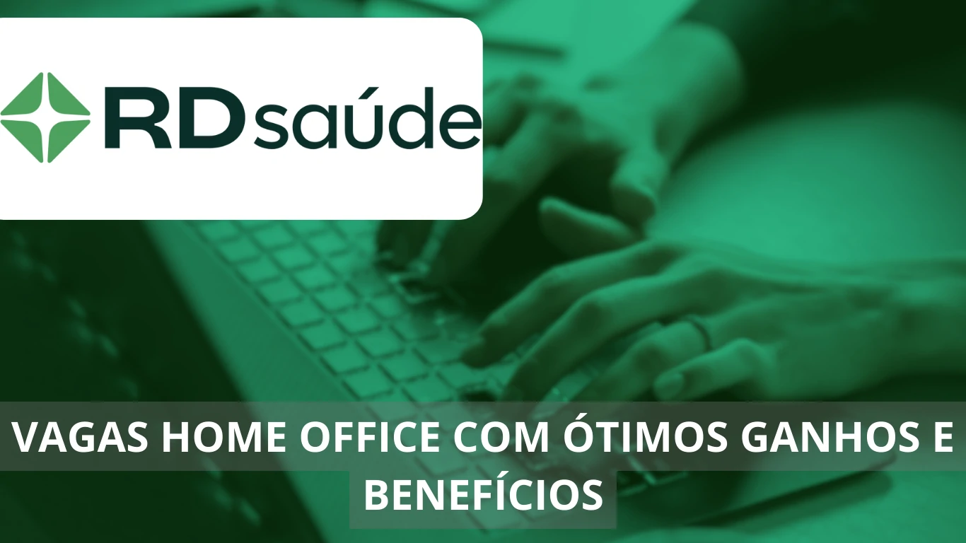 RD Saúde está contratando! Vagas de emprego em regime home office: descubra como se candidatar