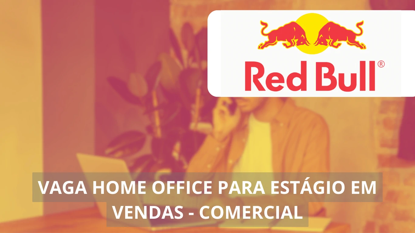 Red Bull abre vaga home office para Estágio em Vendas – Comercial