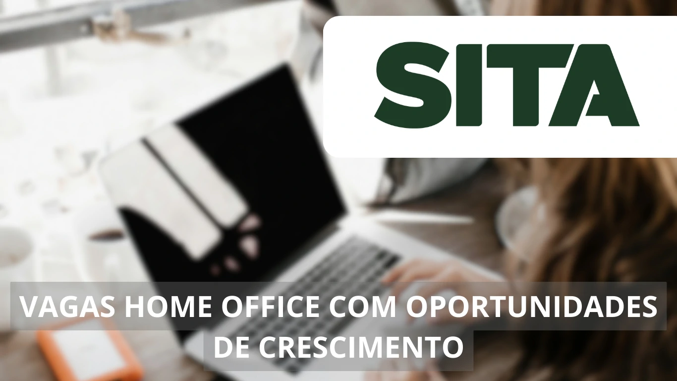 SITA abre novas vagas home office: oportunidades e ganhos incríveis para profissionais da área de tecnologia