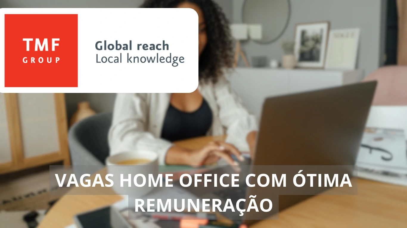 TMF Group oferece diversas oportunidades: Construa sua carreira em uma multinacional com uma vaga de emprego home office