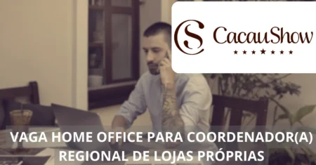 Coordenador(a) Regional de Lojas Próprias –  Cacau Show contrata para vaga em home office com chance de crescimento