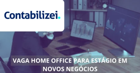 Estágio de Novos Negócios – Contabilizei divulga vaga de emprego em home office com remuneração atrativa