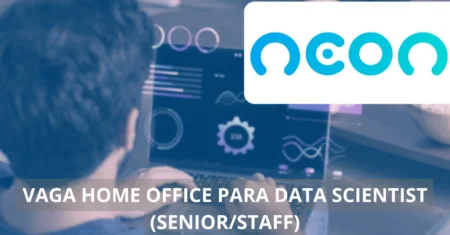 Data Scientist (Senior/Staff) – Neon anuncia vaga home office na área de tecnologia, confira!