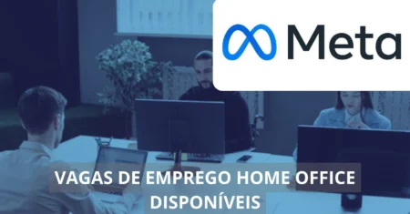 Meta abre processo seletivo com MUITAS vagas 100% home office para animadores, desenvolvedores, designers e mais, confira!