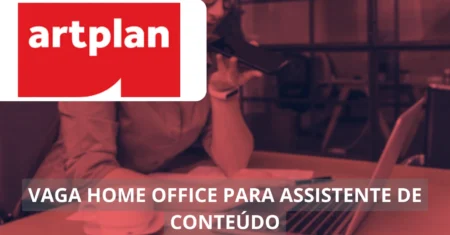 Assistente de Conteúdo – Artplan oferta novo processo seletivo com vaga home office e remuneração atrativa!