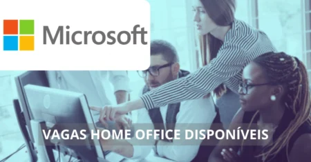 Microsoft está contratando para preencher vagas em home office no Brasil e exterior em áreas de tecnologia, marketing e mais, confira!