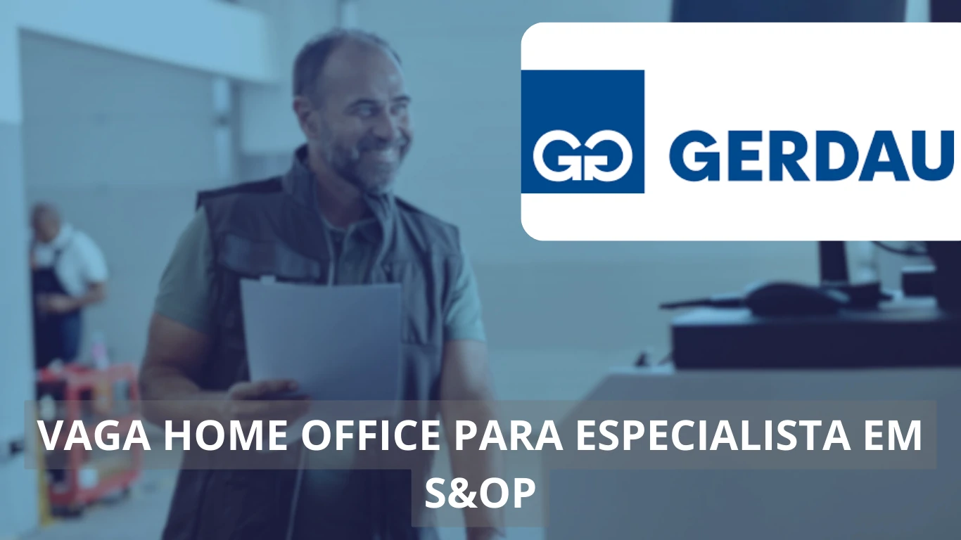 Especialista em S&OP - Gerdau anuncia vaga de emprego na modalidade home office