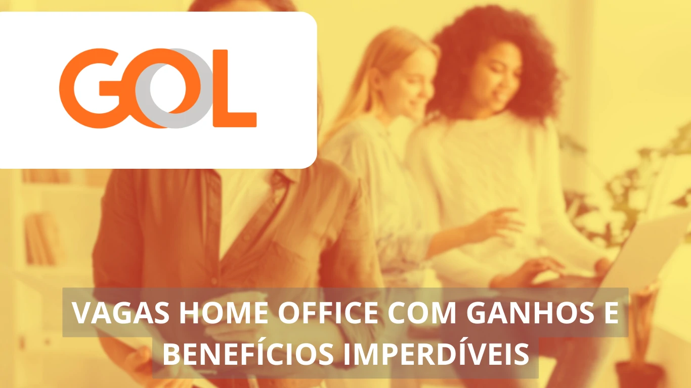 Descubra as vagas home office da GOL Linhas Aéreas e como fazer parte de uma das maiores empresas do setor aéreo